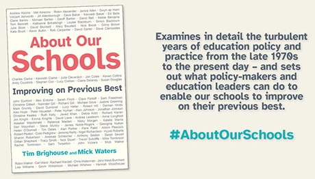 About our Schools - Tim Brighouse, Mick Waters